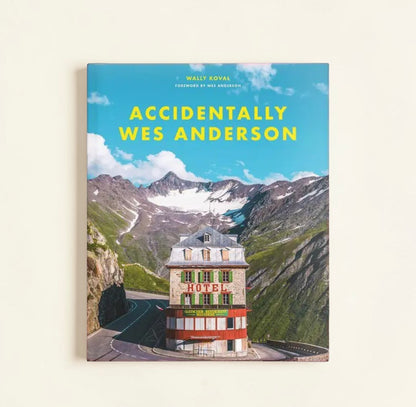 Accidentally Wes Anderson | Hardcover