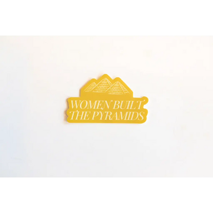 Women Built the Pyramids Sticker