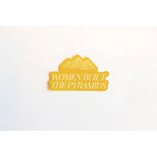 Women Built the Pyramids Sticker